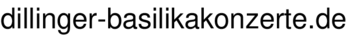 dillinger-basilikakonzerte.de